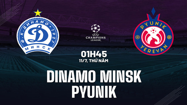 Nhận định Dinamo Minsk vs Pyunik 1h45 ngày 11/7 (Champions League 2024/25). Hãy đến B52 cá cược bóng đá .