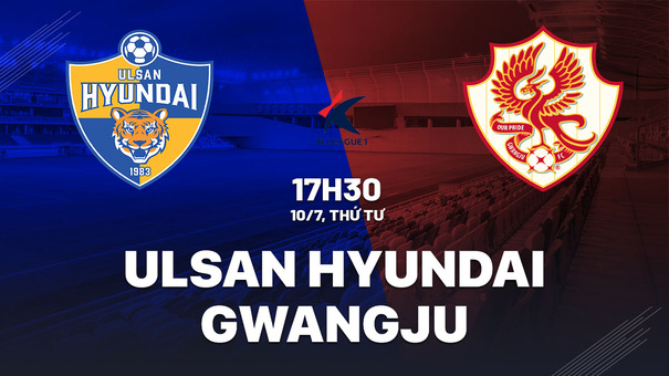 Nhận định bóng đá Ulsan Hyundai vs Gwangju 17h30 ngày 10/7 (VĐQG Hàn Quốc 2024). Hãy đến B52 cá cược bóng đá .