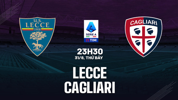 Nhận định bóng đá Lecce vs Cagliari 23h30 ngày 31/8 (Serie A 2024/25). Hãy đến B52 cá cược bóng đá .