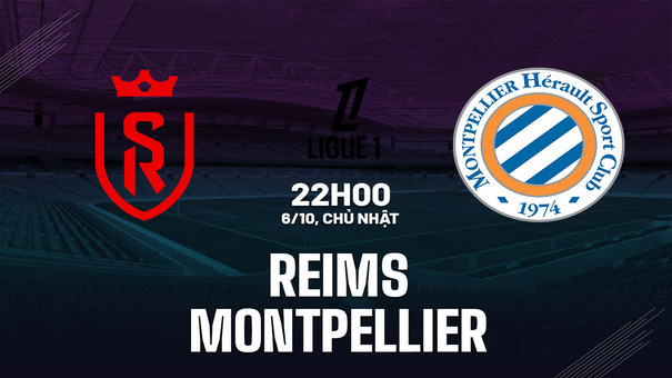 Nhận định bóng đá Reims vs Montpellier 22h00 ngày 6/10 (Ligue 1 2024/25). Hãy đến B52 cá cược bóng đá .